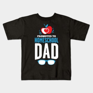 Promoted To HomeSchool Dad - Funny Quarantine Father's Day Gift Kids T-Shirt